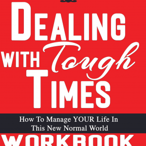 Dealing With Tough Times Workbook