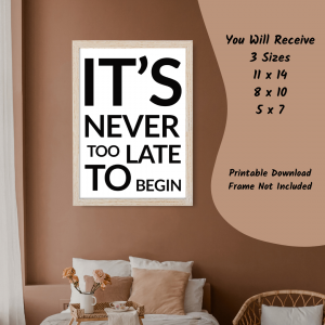 It's Never Too Late Wall Art